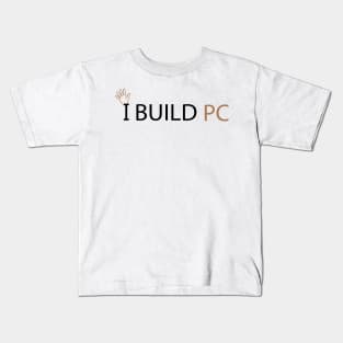 Plain pc builder Kids T-Shirt